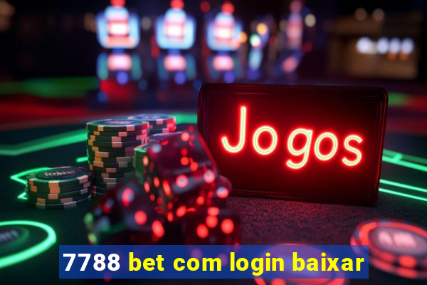 7788 bet com login baixar